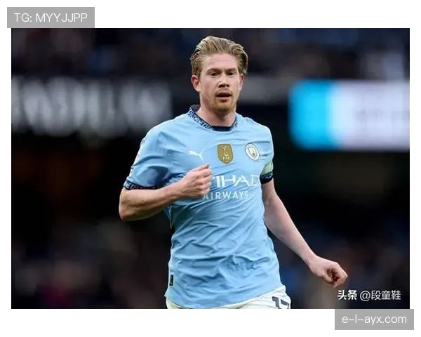 德布劳内大腿伤势或削弱曼城战力，球队需谨慎应对密集赛程
